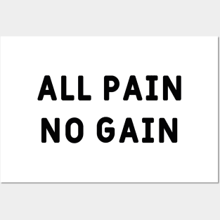 All pain, no gain Posters and Art